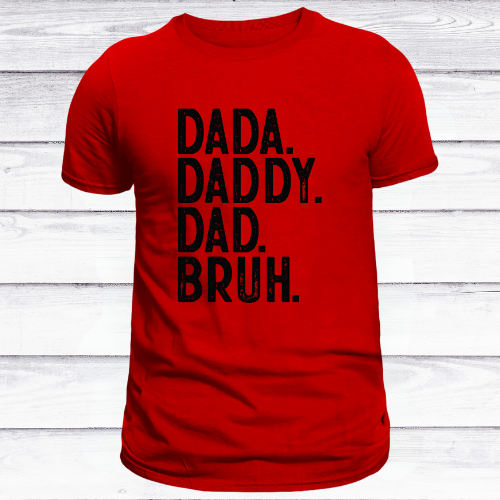 DADA. DADDY. DAD. BRUH. Tee – The Evolution of Fatherhood