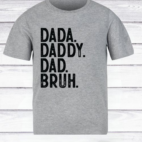 DADA. DADDY. DAD. BRUH. Tee – The Evolution of Fatherhood