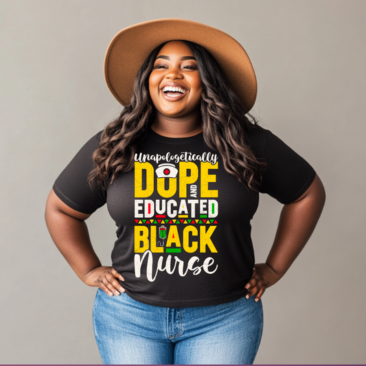 Unapologetically Dope Black Nurse Tee