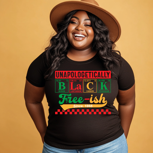 Unapologetically Black & Free-ish Tee