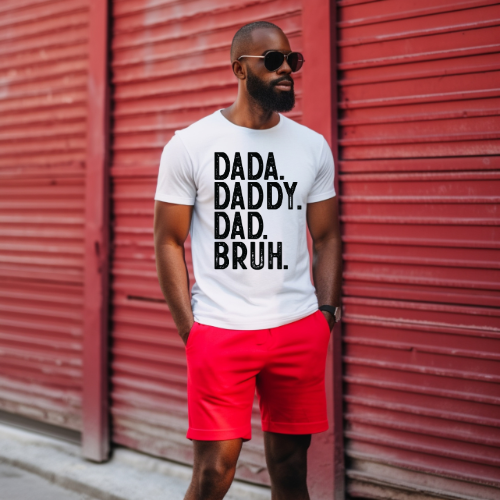 DADA. DADDY. DAD. BRUH. Tee – The Evolution of Fatherhood